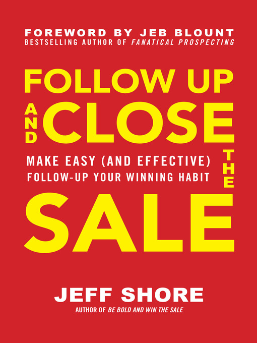 Title details for Follow Up and Close the Sale by Jeff Shore - Available